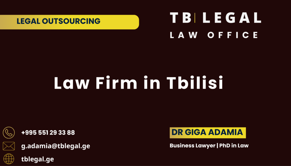 Law Firm in Tbilisi, Georgia – legal services by Dr. Giga Adamia and TB Legal for businesses and individuals
