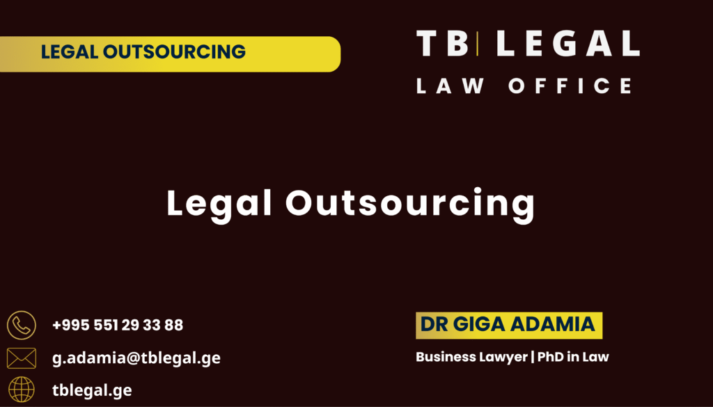 Legal Outsourcing in Georgia – business legal services by Dr. Giga Adamia and TB Legal for companies operating in Georgia