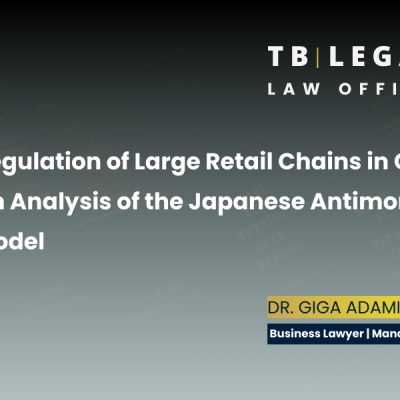 Legal analysis of large retail chains regulation in Georgia and the Japanese antimonopoly model by Giga Adamia, business lawyer in Georgia.